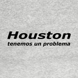 Houston Tenemos Un Problema (dark) T-Shirt